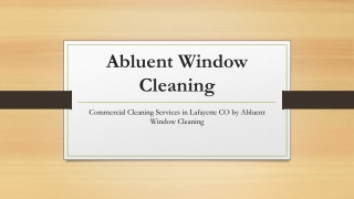 Commercial Cleaning Services in Lafayette CO by Abluent Window Cleaning