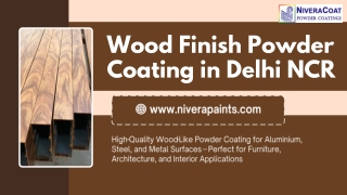 Wood Finish Powder Coating in Delhi NCR by Nivera Paints – Durable, Decorative & Eco-Friendly Metal Finishing Solutions