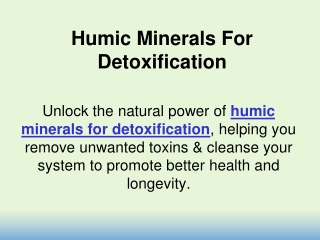 Humic Minerals For Detoxification