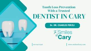 Tooth Loss Prevention With a Trusted Dentist in Cary