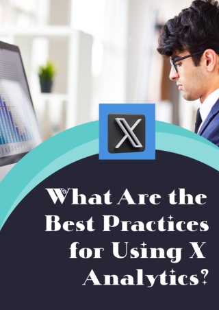 What Are the Best Practices for Using X Analytics?