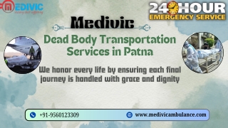 Medivic Mortuary Box Transport in Patna and Ranchi is considered to be the perfect option for relocating