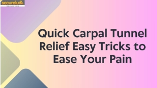 Quick Carpal Tunnel Relief Easy Tricks to Ease Your Pain