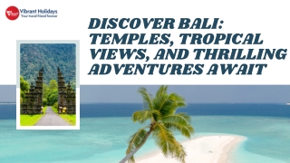 Discover Bali Temples, Tropical Views, and Thrilling Adventures Await