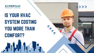 Is Your HVAC System Costing You More Than Comfort?