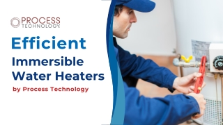 Efficient Immersible Water Heaters by Process Technology