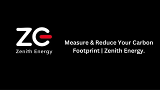 Measure & Reduce Your Carbon Footprint  Zenith Energy.