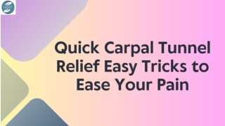 Quick Carpal Tunnel Relief Easy Tricks to Ease Your Pain