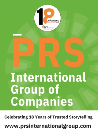 PRS International Group of Companies – Celebrating 18 Years of Trusted Storytelling.