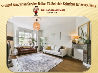 Trusted Handyman Service Dallas TX: Reliable Solutions for Every Home
