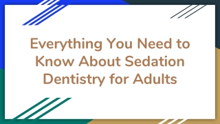 Everything You Need to Know About Sedation Dentistry for Adults