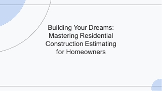Building Your Dreams - Mastering Residential Construction Estimating for Homeowners