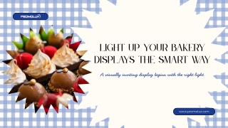 Light Up Your Bakery Displays the Smart Way