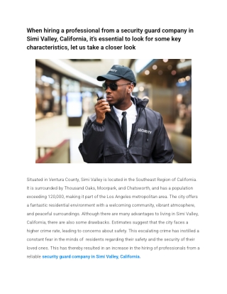 When hiring a professional from a security guard company in Simi Valley, California, it's essential to look for some key