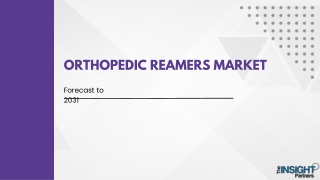 Orthopedic Reamers Market 2031: Analysis