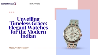 Unveiling Timeless Grace Elegant Watches for the Modern Indian