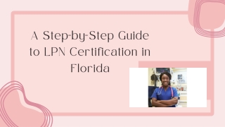 A Step-by-Step Guide to LPN Certification in Florida