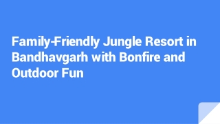 Family-Friendly Jungle Resort in Bandhavgarh with Bonfire and Outdoor Fun
