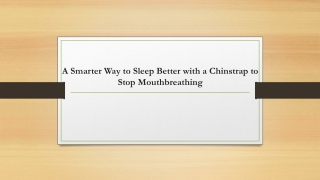 A Smarter Way to Sleep Better with a Chinstrap to Stop Mouthbreathing