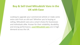 Buy & Sell Used Mitsubishi Vans in the UK with Ease