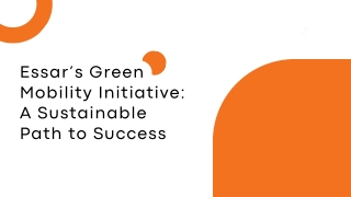 Essar’s Green Mobility Initiative A Sustainable Path to Success