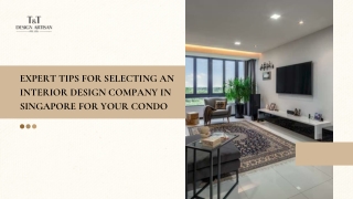 Expert Tips for Selecting an Interior Design Company in Singapore for Your Condo