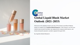 Global Liquid Blush Market Report 2025 and its Size, Share and Trend