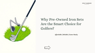 Why Pre-Owned Iron Sets Are the Smart Choice for Golfers?