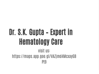 Dr. S.K. Gupta – Expert in Hematology Care