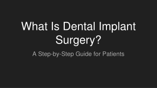 What Is Dental Implant Surgery_ A Step-by-Step Guide for Patients