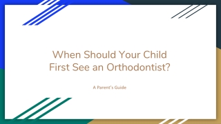 When Should Your Child First See an Orthodontist_ A Parent’s Guide