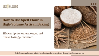 How to Use Spelt Flour in High-Volume Artisan Baking
