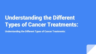 Understanding the Different Types of Cancer Treatments_ Understanding the Different Types of Cancer Treatments_  (2)