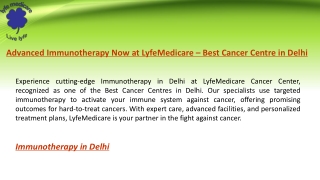 Advanced Immunotherapy Now at LyfeMedicare – Best Cancer Centre in Delhi