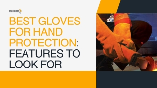 Best Gloves for Hand Protection Features to Look For