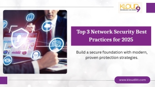 Top 3 Network Security Best Practices for 2025
