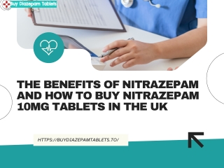 The Benefits of Nitrazepam and How to Buy Nitrazepam 10mg Tablets in the UK