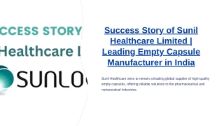 Success Story of Sunil Healthcare Limited | Leading Empty Capsule Manufacturer i