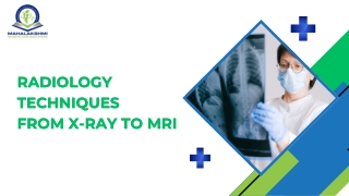 Radiology Techniques From X-Ray to MRI