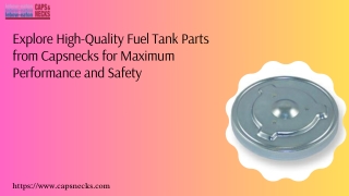 Explore High-Quality Fuel Tank Parts from Capsnecks for Maximum Performance and Safety