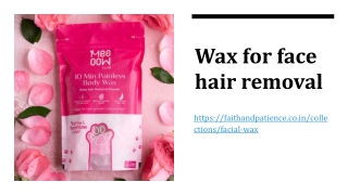 Wax for face hair removal