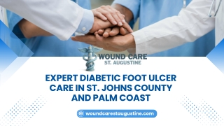 Expert Diabetic Foot Ulcer Care in St. Johns County and Palm Coast