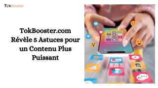 TokBooster.com Révèle 5 Astuces pour un Contenu Plus Puissant