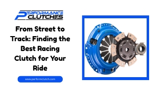 From Street to Track Finding the Best Racing Clutch for Your Ride