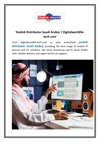 Yealink Distributor Saudi Arabia  Digitalworldhk-tech
