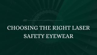 Choosing the Right Laser Safety Eyewear