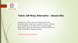 Fabric Gift Wrap Alternative  Beauty Bliss
