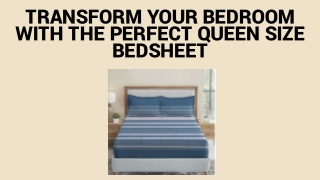 Transform Your Bedroom with the Perfect Queen Size Bedsheet