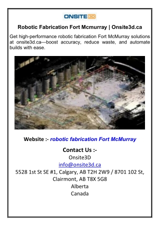 Robotic Fabrication Fort Mcmurray  Onsite3dca