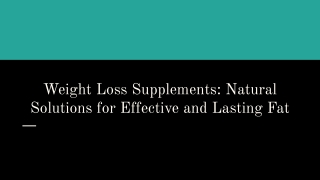 Weight Loss Supplements_ Natural Solutions for Effective and Lasting Fat